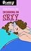 Incredibil de Sexy (Sexy, #1)