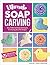 Ultimate Soap Carving: Easy, Oddly Satisfying Techniques for Creating Beautiful Designs--40+ Step-by-Step Tutorials