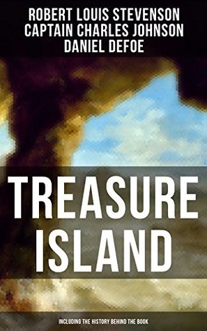 Treasure Island (Including the History Behind the Book): Enriched edition. Adventure Classic & The Real Adventures of the Most Notorious Pirates