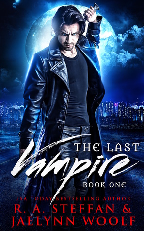 The Last Vampire: Book One (The Last Vampire, #1)