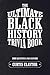 The Ultimate Black History Trivia Book by Curtis Claytor
