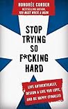 Stop Trying So F*...