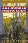 The Horned Dinosaurs by Peter Dodson The Horned Dinosaurs by Peter Dodson