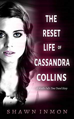The Reset Life of Cassandra Collins (Middle Falls Time Travel, #8)