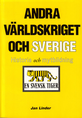 Andra världskriget och Sverige : historia och mytbildning (Paperback)