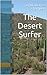 The Desert Surfer