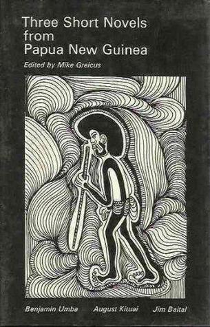 Three Short Novels from Papua New Guinea by Benjamin Umba