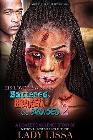 His Love Leaves Me Battered, Broken & Bruised 2 (Kindle Edition)