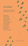 Foodists: Writing About Eating from the London Review of Books Foodists: Writing About Eating from the London Review of Books