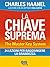 La chiave suprema: The master Key system - 24 lezioni per raggiungere la grandezza
