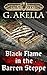 Black Flame in the Barren Steppe by G. Akella