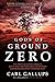 Gods of Ground Zero by Carl Gallups