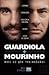 Guardiola + Mourinho - Mais...