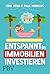 Entspannt in Immobilien investieren: Die Praxisanleitung (German Edition)