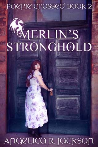 Merlin's Stronghold (Faerie Crossed Book 2)
