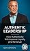 AUTHENTIC LEADERSHIP: How A...