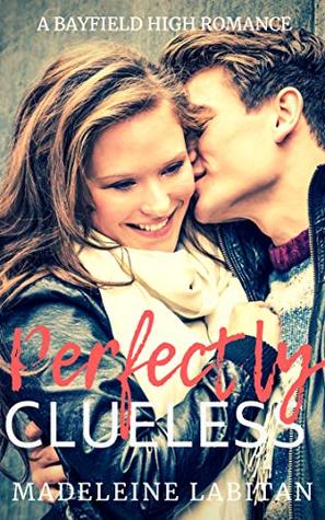 Perfectly Clueless (Bayfield High #3)