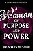 A Woman of Purpose and Power: A 90-Day Devotional