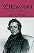 Schumann: The Faces and the Masks