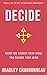Decide: There’s Usually a Choice. It’s Usually Yours. (Repossible: Who Will You Be Next? Book 6)