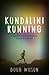 Kundalini Running - A Real-life Story of Addiction, Illness &... by Doug Wilson