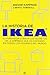 La historia de Ikea : su fu...
