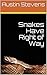 Snakes Have Right of Way by Austin Stevens