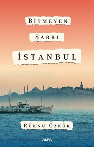 Bitmeyen Şarkı İstanbul (Paperback)