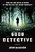 The Good Detective by John  McMahon