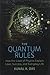The Quantum Rules How the L...