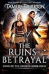 The Ruins of Betrayal (Song of the Swords Book 3)