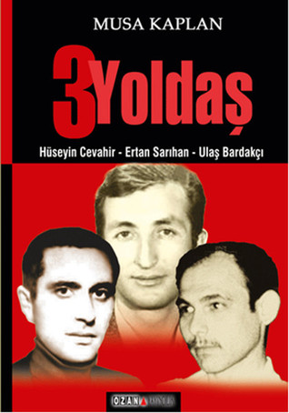 3 Yoldaş: Hüseyin Cevahir - Ertan Sarıhan - Ulaş Bardakçı (Paperback)