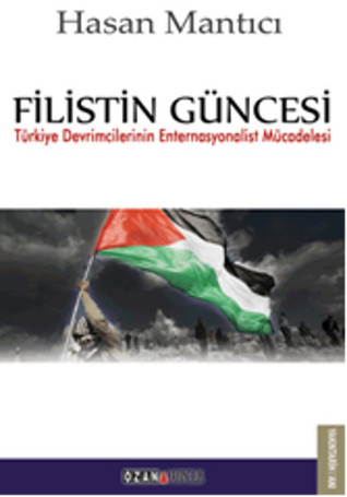 Filistin Güncesi: Türkiye Devrimcilerinin Enternasyonalist Mücadelesi (Paperback)