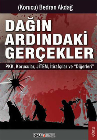Dağın Ardındaki Gerçekler:  PKK, Korucular, JİTEM, İhbarcılar ve "Diğerleri" (Paperback)