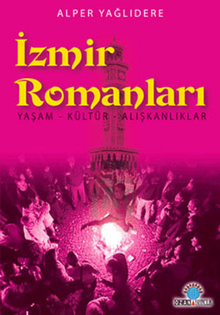 İzmir Romanları: Yaşam - Kültür - Alışkanlıklar