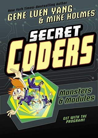 Monsters & Modules (Secret Coders, #6)