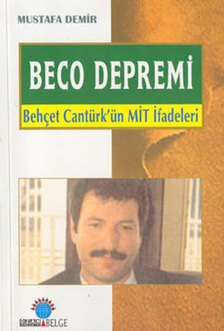 Beco Depremi: Behçet Cantürk'ün Mit İfadeleri