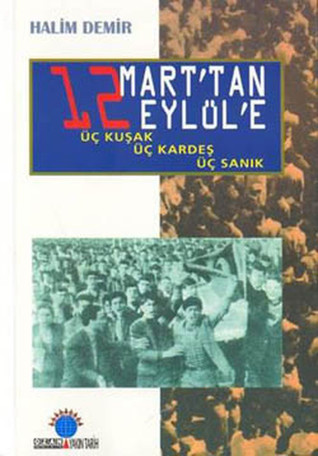 12 Mart'tan 12 Eylül'e: Üç Kuşak, Üç Kardeş, Üç Sanık