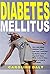 Diabetes Mellitus: The Truth About Diabetes Type 1 And Type 2 And How To Heal It...Even If You Don't Know What To Do Or Have Failed To Treat It Until Know!