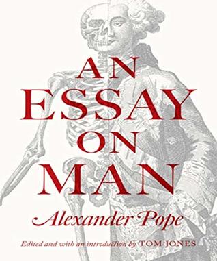 An Essay on Man - Alexander Pope (ANNOTATED) Original Content of First Edition