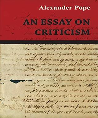 An Essay on Criticism - Alexander Pope (ANNOTATED) Original Content of First Edition
