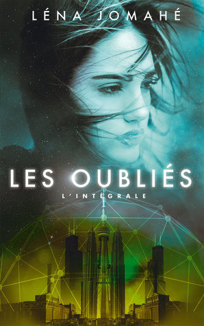 Les Oubliés - L'intégrale: Saga dystopique