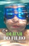 O Olhar do Filho by Núria Añó
