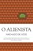 O Alienista by Machado de Assis