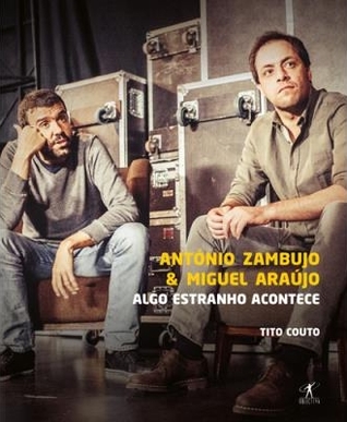 António Zambujo & Miguel Araújo, Algo Estranho Acontece