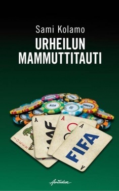 Urheilun mammuttitauti : oireina rahanahneus ja suuruudenhulluus