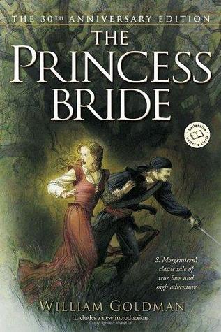 The Princess Bride: S. Morgenstern's Classic Tale of True Love and High Adventure
