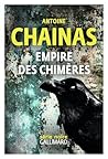 Empire des chimères by Antoine Chainas