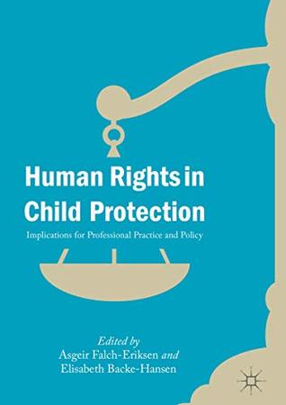 Human Rights in Child Protection: Implications for Professional Practice and Policy (Kindle Edition)