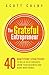 The Grateful Entrepreneur: 40 Gratitude Strategies To Build Relationships, Grow Your Business And Make More Money
